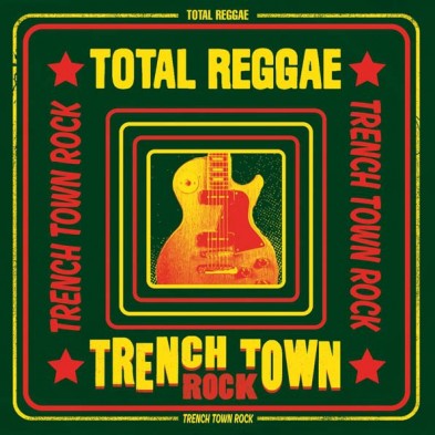 Total Reggae - Trench Town Rock