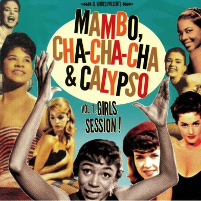 Mambo Cha Cha Cha & Calypso Vol 1: Girls Session!