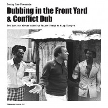 Bunny Lee Presents Dubbing In The Front Yard + Conflict Dub