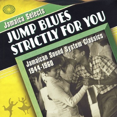 Jamaica Selects Jump Blues Strictly For You