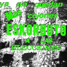 Ya No Quedan Más Cojones, Eskorbuto A Las Elecciones