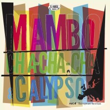 Mambo Cha-Cha-Cha & Calypso Vol. 4: European Session