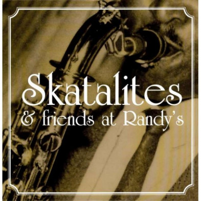 Skatalites & Friends At Randy's