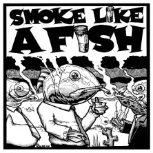 Smoke Like A Fish